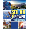 Solar Power for Beginners: Building Your Own Sustainable Energy Source