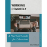 Working Remotely: A Practical Guide for Librarians