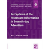Perceptions of the Protestant Reformation in Seventh-day Adventism