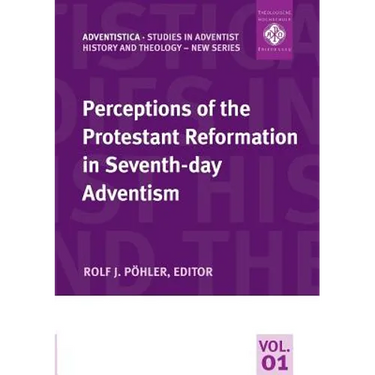 Perceptions of the Protestant Reformation in Seventh-day Adventism