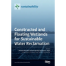 Constructed and Floating Wetlands for Sustainable Water Reclamation