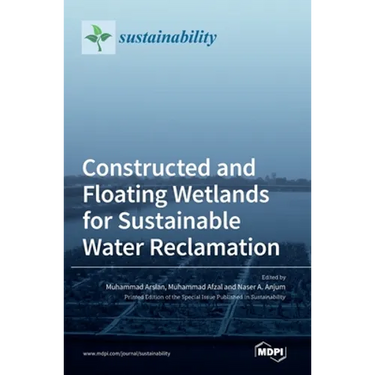 Constructed and Floating Wetlands for Sustainable Water Reclamation