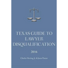 Texas Guide To Lawyer Disqualification