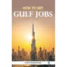 How to Get: Gulf Jobs