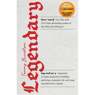 Legendary: A Simple Playbook for Building and Living a Legendary Life, and Being Remembered as a Legend.
