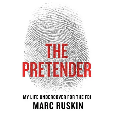 The Pretender: My Life Undercover for the FBI