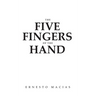 The Five Fingers Of The Hand