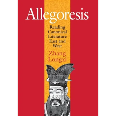 Allegoresis: Reading Canonical Literature East and West