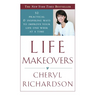 Life Makeovers: 52 Practical & Inspiring Ways to Improve Your Life One Week at a Time