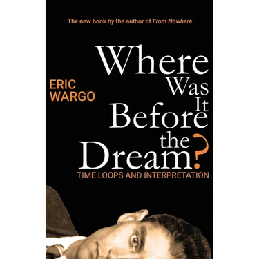 Where Was It Before the Dream?: Time Loops and Interpretation