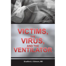 Victims, the Virus, and the Ventilator