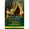 Heart Talks on Holiness: Attaining Spiritual Power and Joy Through Faith in Jesus the Son of God