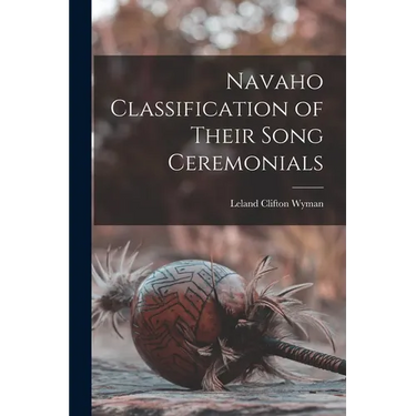 Navaho Classification of Their Song Ceremonials