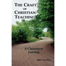 The Craft of Christian Teaching: A Classroom Journey