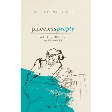 Placeless People: Writings, Rights, and Refugees