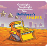Bulldozer's Shapes: Goodnight, Goodnight, Construction Site