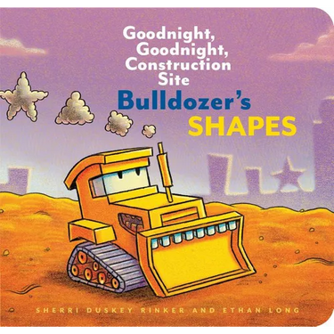 Bulldozer's Shapes: Goodnight, Goodnight, Construction Site