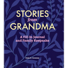 Stories from Grandma: A Fill-In Journal and Family Keepsake
