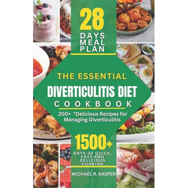 The Essential Diverticulitis Diet Cookbook: Delicious Recipes for Managing Diverticulitis