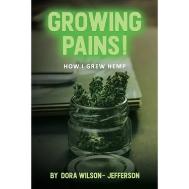 Growing Pains!: How I Grew Hemp