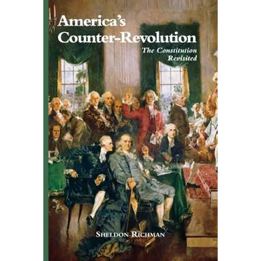 America's Counter-Revolution: The Constitution Revisited