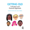 Getting Old: A Positive and Practical Approach