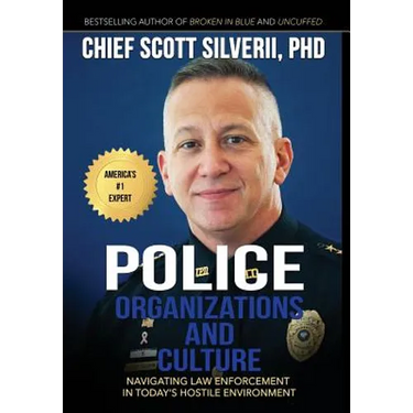 Police Organizations and Culture: Navigating Law Enforcement in Today's Hostile Environment