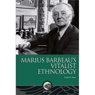 Marius Barbeau's Vitalist Ethnology