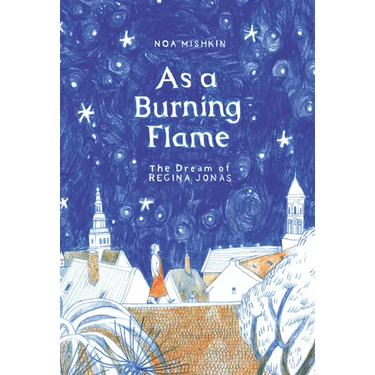 As a Burning Flame: The Dream of Regina Jonas