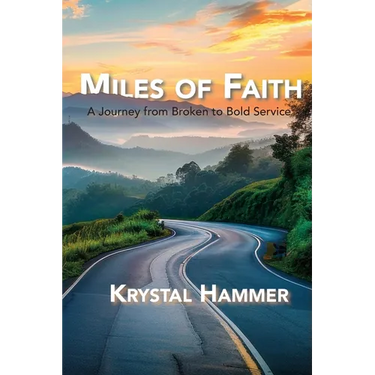 Miles of Faith: A Journey from Broken to Bold Service