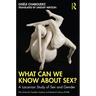 What Can We Know about Sex?: A Lacanian Study of Sex and Gender