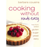 Cooking Without Made Easy: All recipes free from added gluten, sugar, yeast and dairy produce