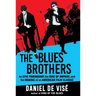 The Blues Brothers: An Epic Friendship, the Rise of Improv, and the Making of an American Film Classic