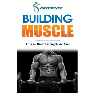 Building Muscle: How to Build Strength and Size