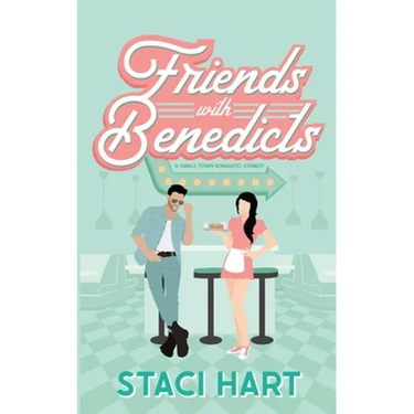 Friends With Benedicts: A Small Town Romantic Comedy
