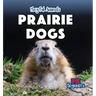 Prairie Dogs