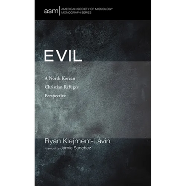 Evil: A North Korean Christian Refugee Perspective