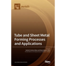 Tube and Sheet Metal Forming Processes and Applications
