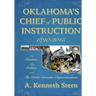 Oklahoma's Chiefs of Public Instruction 1890-2015: The Position, The Politics, and The Public Servants (Superintendents)