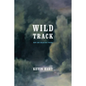 Wild Track: New and Selected Poems