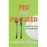 Fed and Focused