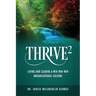 Thrive²: Living and Leading a Win-Win-Win Organizational Culture