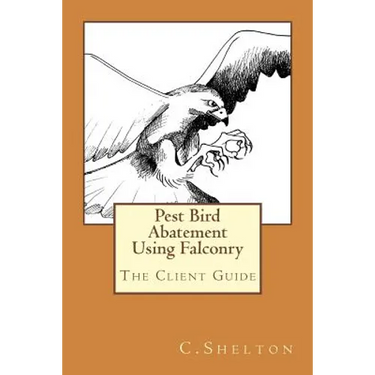 Pest Bird Abatement Using Falconry: The Client Guide