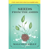 Seeds from the Ashes
