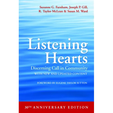 Listening Hearts: Discerning Call in Community (30th Anniversary Edition)