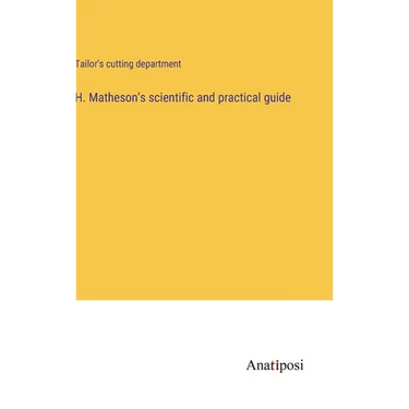H. Matheson's scientific and practical guide