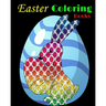 Easter Coloring Books: Easter Coloring Designs for Adults, Teens and Children of All Ages