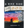 A Bike Ride with God