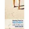 Starting Point for Recovery: A Simple 12-Step Guide for Use in Counseling for Addiction Recovery