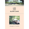 Life in the Slow Lane